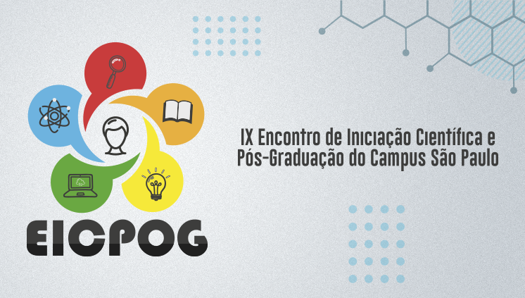 IX Encontro de Iniciação Científica e Pós-Graduação do Campus São Paulo (EICPOG)